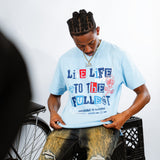 Live Life To The Fullest Aqua Tee